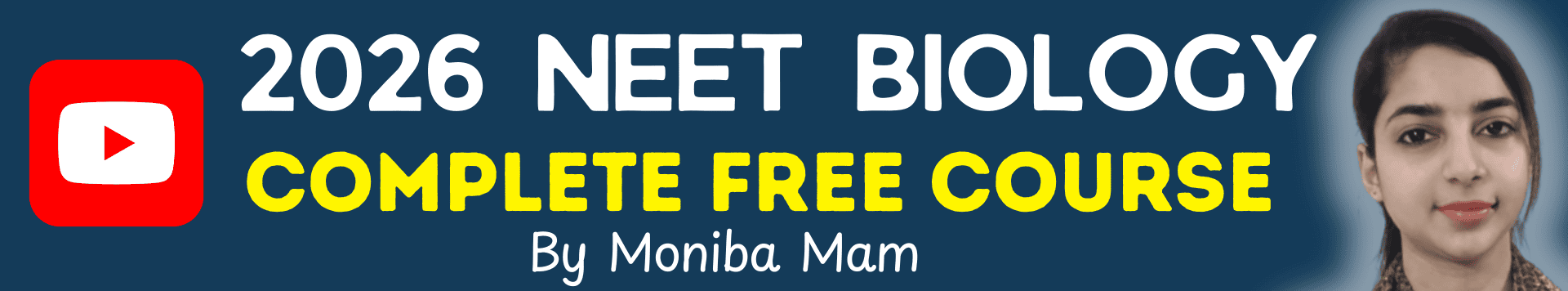 NEET Biology Complete Course by Moniba Madam - Watch Full Playlist